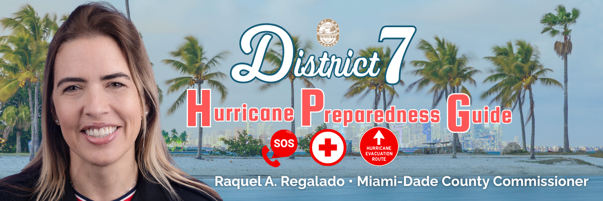 District 7 Hurricane Preparedness Guide banner for Commissioner Raquel A. Regalado